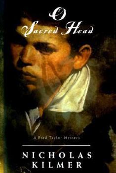 O Sacred Head - Book #3 of the Fred Taylor Art Mystery