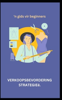Verkoopsbevorderingstrategieë: 'n gids vir beginners
