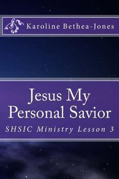 Paperback Jesus My Personal Savior: SHSIC Ministry Lesson 3 Book