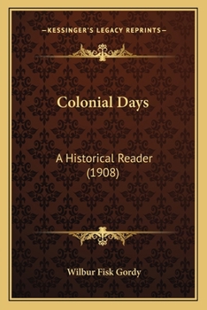 Paperback Colonial Days: A Historical Reader (1908) Book