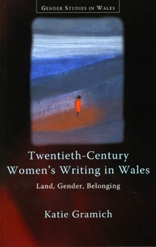 Paperback Twentieth-Century Women's Writing in Wales: Land, Gender, Belonging Book