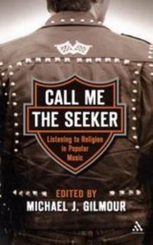 Paperback Call Me the Seeker: Listening to Religion in Popular Music Book