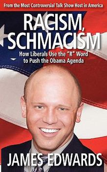 Paperback Racism Schmacism: How Liberals Use the "R" Word to Push the Obama Agenda Book