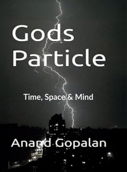 Hardcover Gods Particle: Time, Space and Mind Book