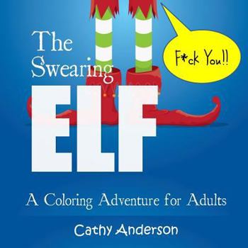 Paperback The Swearing Elf: A Coloring Adventure for Adults Book