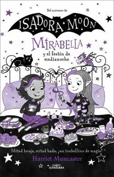 Mirabella y el festín de medianoche / Mirabella and the Midnight Feast (Spanish Edition)