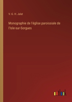 Paperback Monographie de l'église paroissiale de l'Isle-sur-Sorgues [French] Book