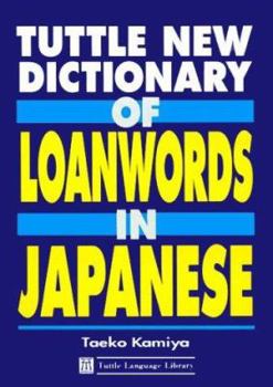 Paperback Tuttle New Dictionary of Loanwords in Japanese: A User's Guide to Gairaigo Book