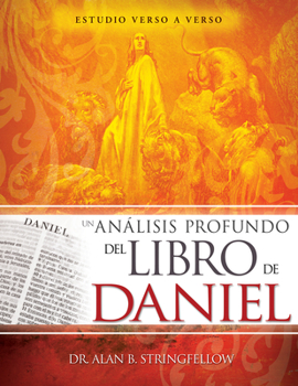 Paperback Un Análisis Profundo del Libro de Daniel: Estudio Verso a Verso [Spanish] Book