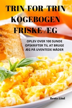 Paperback Trin-For-Trin Kogebogen Friske ÆG [Danish] Book