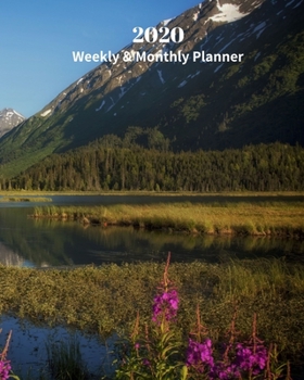 Paperback 2020 Weekly and Monthly Planner: Alaska in the Spring - Monthly Calendar with U.S./UK/ Canadian/Christian/Jewish/Muslim Holidays- Calendar in Review/N Book