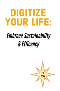 Paperback Digitize Your Life: : Embrace Sustainability and Efficiency Book