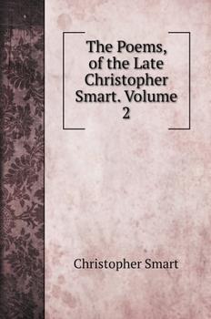 Hardcover The Poems, of the Late Christopher Smart. Volume 2 Book