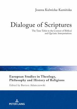 Hardcover Dialogue of Scriptures: The Tatar Tefsir in the Context of Biblical and Qur'anic Interpretations Book