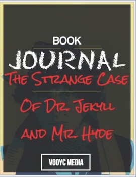 Paperback Book Journal: The Strange Case of Dr. Jekyll and Mr. Hyde by Robert Louis Stevenson Book