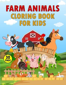 Paperback Farm Animals Coloring book for Kids: 30 Funny Animals With Beautiful Desings, Cow, Lamb, Pig, Horses, And More! Book