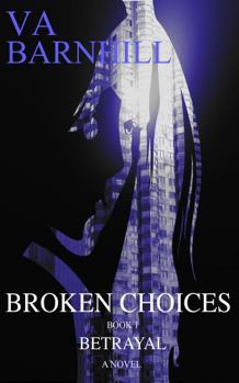 Paperback BROKEN CHOICES: BOOK 1 BETRAYAL Book