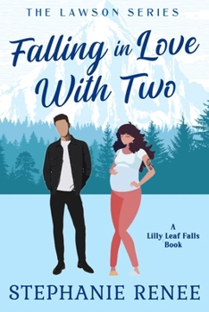 Falling in Love with Two: A Surprise Pregnancy Romance: The Lawson's Book 2