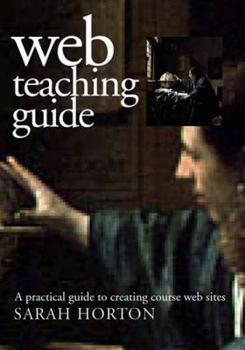 Hardcover Web Teaching Guide: A Practical Approach to Creating Course Web Sites Book