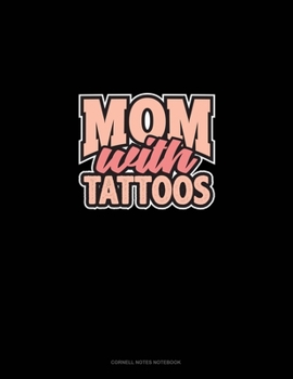 Paperback Mom With Tattoos: Cornell Notes Notebook Book