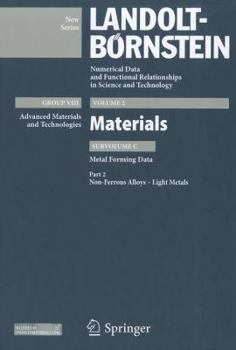 Hardcover Part 2: Non-Ferrous Alloys - Light Metals: Subvolume C: Metal Forming Data - Volume 2: Materials - Group VIII: Advanced Materials and Technologies - L Book