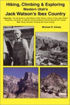 Paperback Hiking, Climbing & Exploring Western Utah's Jack Watson's Ibex Country Book