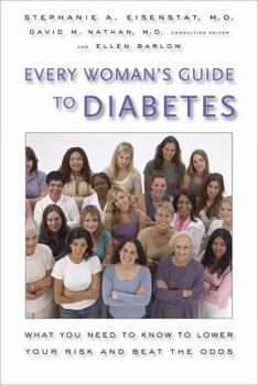 Hardcover Every Woman's Guide to Diabetes: What You Need to Know to Lower Your Risk and Beat the Odds Book