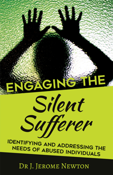 Paperback Engaging the Silent Sufferer: Identifying and Addressing the Needs of Abused Individuals Book