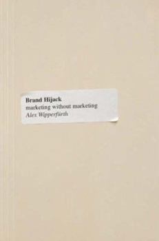 Paperback Brand Hijack: Marketing Without Marketing Book