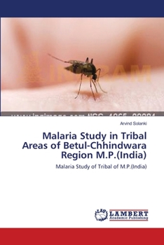 Paperback Malaria Study in Tribal Areas of Betul-Chhindwara Region M.P.(India) Book