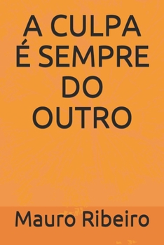 Paperback A Culpa ? Sempre Do Outro [Portuguese] Book