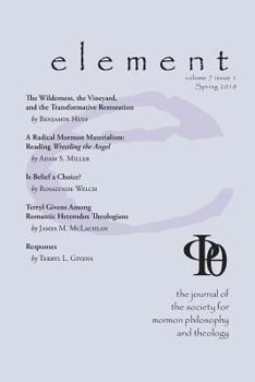 Paperback Element: The Journal for the Society for Mormon Philosophy and Theology Volume 7 Issue 1 (Spring 2018) Book
