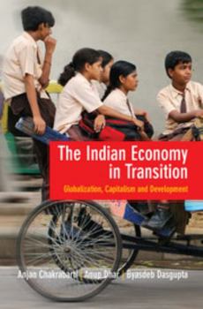 Paperback The Indian Economy in Transition: Globalization, Capitalism and Development Book