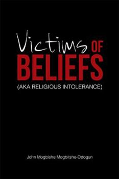 Paperback Victims of Beliefs (Aka Religious Intolerance) Book