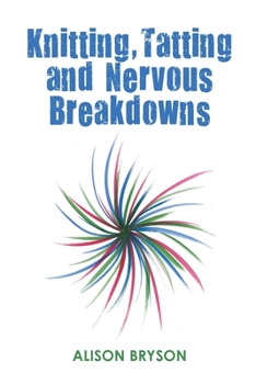 Paperback Knitting, Tatting and Nervous Breakdowns Book
