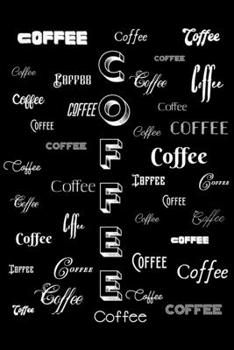 Coffee, Coffee, Coffee: Coffee Lovers Lined Journal