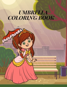Paperback Umbrella Coloring Book: Discover This Unique Collection Of Coloring Pages Paperback Book