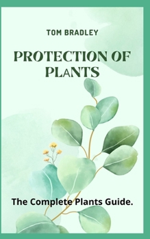 Paperback Protection of PlАnts: The Complete Plants Guide. Book