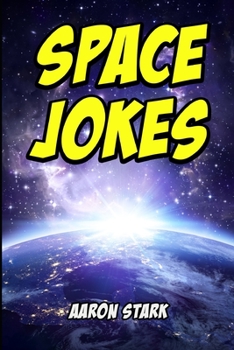 Paperback Space Jokes: Funny Jokes about Space, Stars, Planets, and More! Book