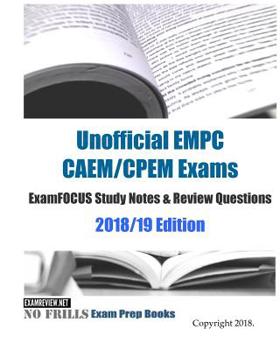Paperback Unofficial EMPC CAEM/CPEM Exams ExamFOCUS Study Notes & Review Questions 2018/19 Edition Book