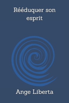 Paperback Rééduquer son esprit [French] Book