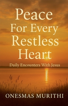 Paperback Peace for Every Restless Heart: Daily Encounters with Jesus Book
