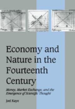 Paperback Economy and Nature in the Fourteenth Century: Money, Market Exchange, and the Emergence of Scientific Thought Book