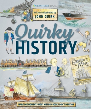 Hardcover Quirky History: Maritime Moments Most History Books Don't Mention Book