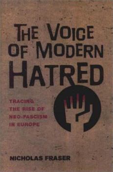 Paperback The Voice of Modern Hatred: Tracing the Rise of Neo-Fascism in Europe Book