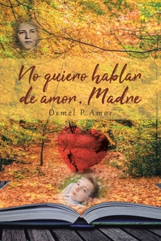 Paperback No quiero hablar de amor, Madre [Spanish] Book