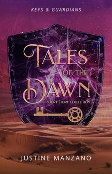 Tales of the Dawn : A Keys & Guardians Anthology