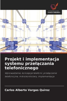 Paperback Projekt i implementacja systemu przelączania telefonicznego [Polish] Book