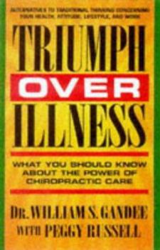 Mass Market Paperback Triumph Over Illness: What You Should Know about the Power of Chiropractic Care Book