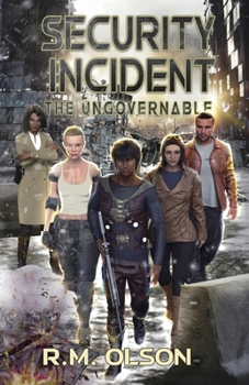 Security Incident: A space opera adventure - Book #7 of the Ungovernable